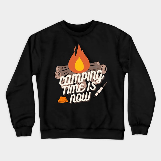 Camping Time Is Now Crewneck Sweatshirt by NICHE&NICHE